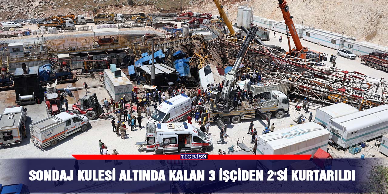 Sondaj kulesi altında kalan 3 işçiden 2'si kurtarıldı