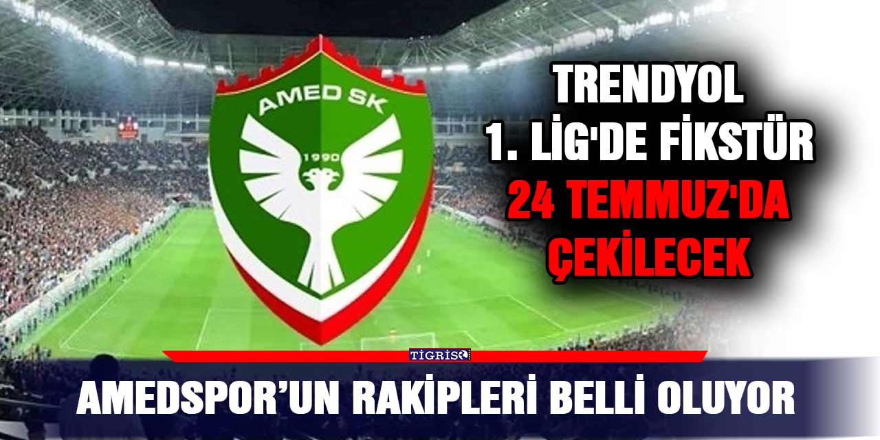 Amedspor’un rakipleri belli oluyor