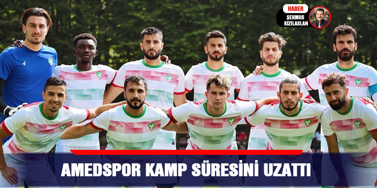 Amedspor Kamp süresini uzattı