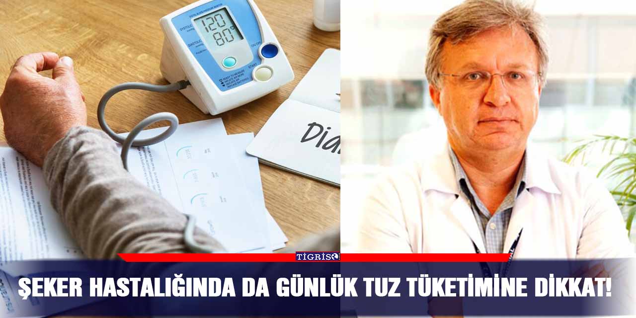 Şeker hastalığında da günlük tuz tüketimine dikkat!