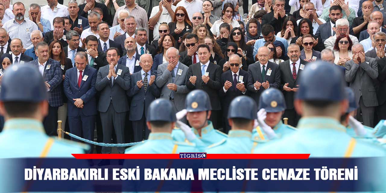 Diyarbakırlı eski bakana Mecliste cenaze töreni