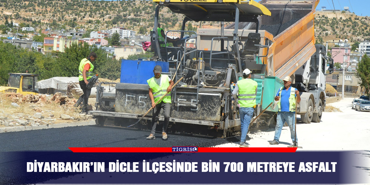 Diyarbakır’ın Dicle ilçesinde bin 700 metreye asfalt