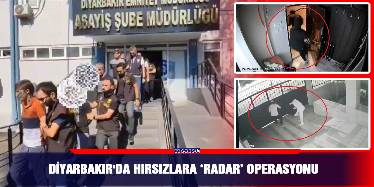 VİDEO - Diyarbakır'da hırsızlara ‘Radar’ operasyonu