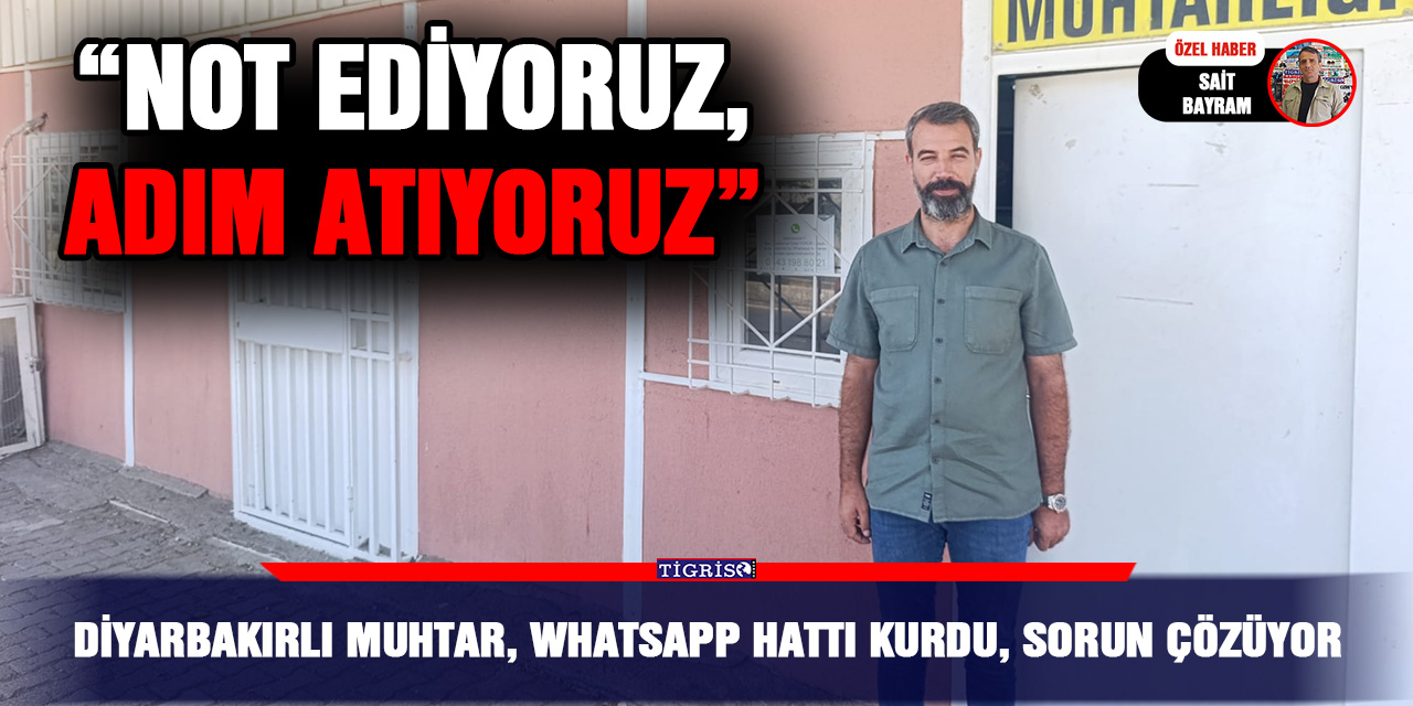 Diyarbakırlı muhtar WhatsApp hattı kurdu, sorun çözüyor