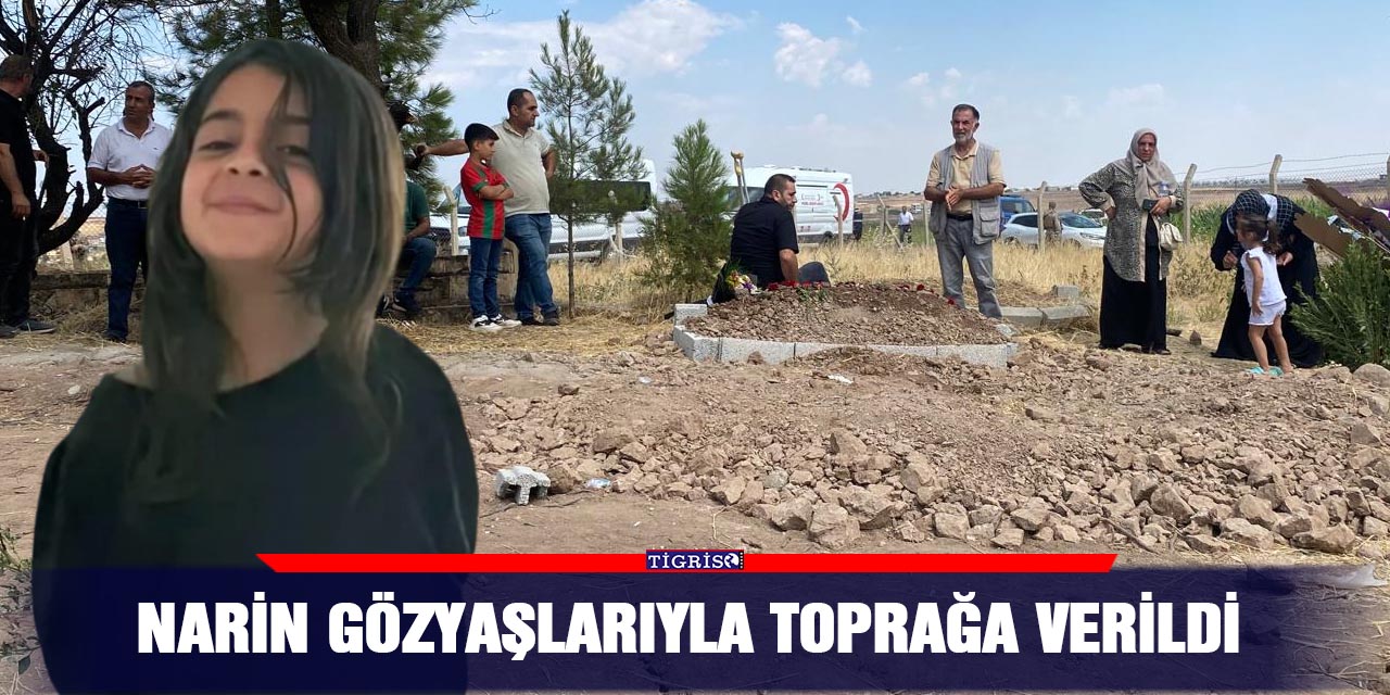 Narin gözyaşlarıyla toprağa verildi