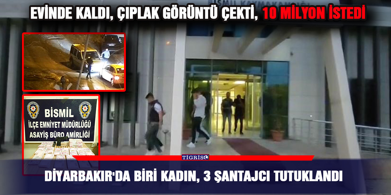 VİDEO - Diyarbakır'da biri kadın, 3 şantajcı tutuklandı