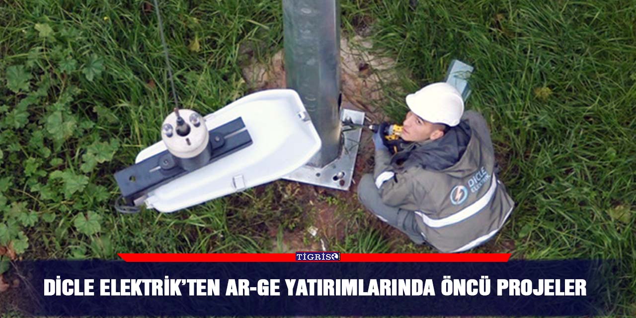 Dicle Elektrik’ten AR-GE yatırımlarında öncü projeler