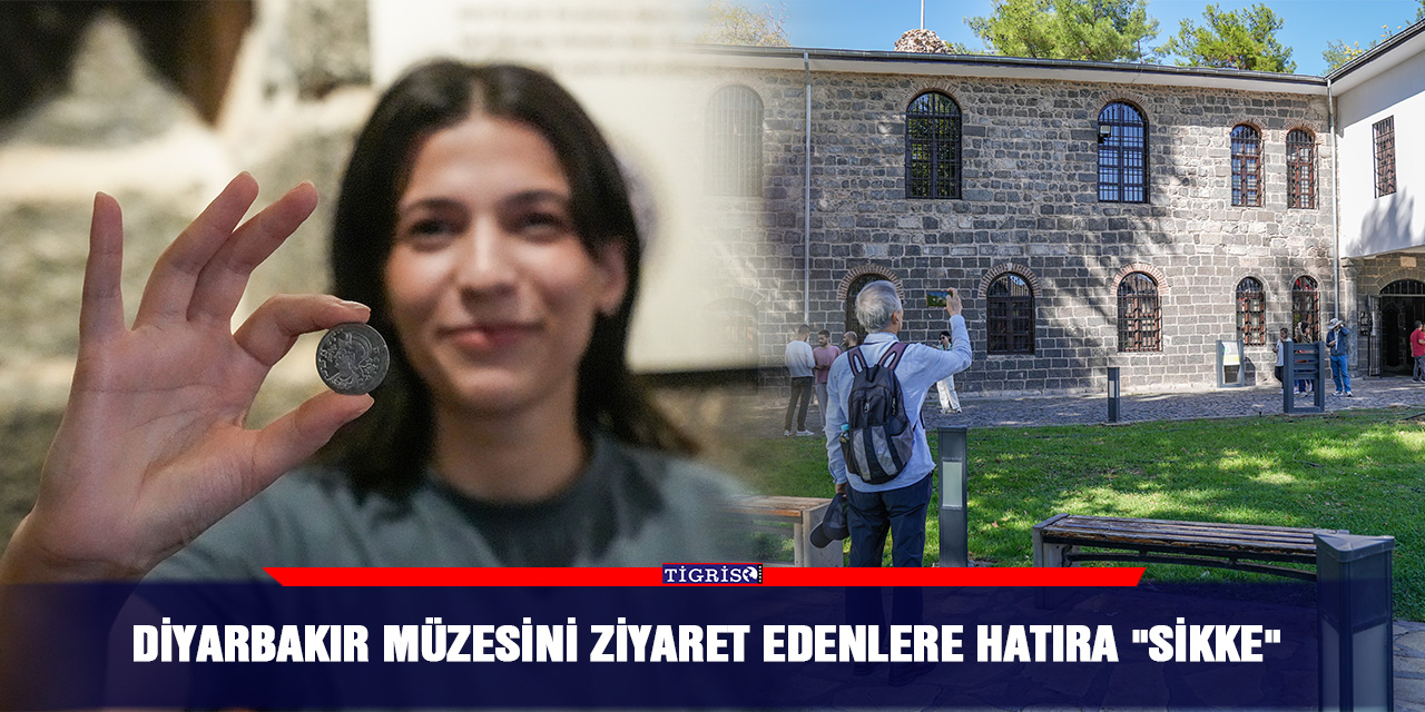 Diyarbakır Müzesini ziyaret edenlere hatıra "sikke"