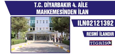 T.C. DİYARBAKIR 4. AİLE MAHKEMESİNDEN İLAN