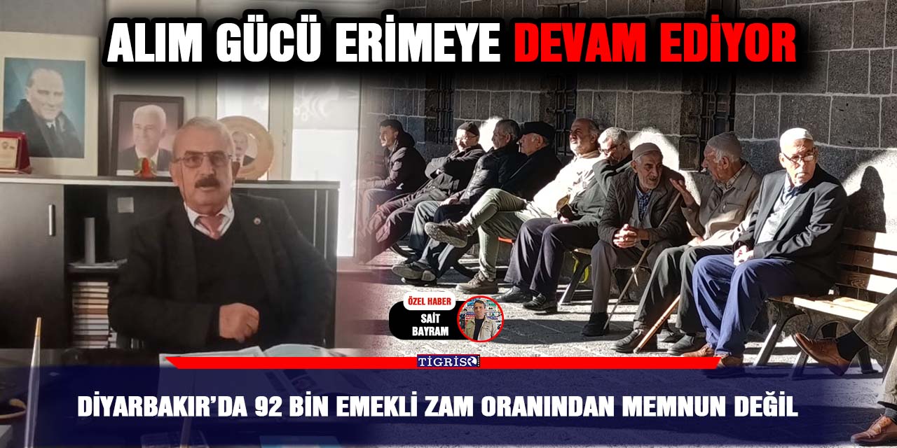VİDEO - Diyarbakır’da 92 bin emekli zam oranından memnun değil