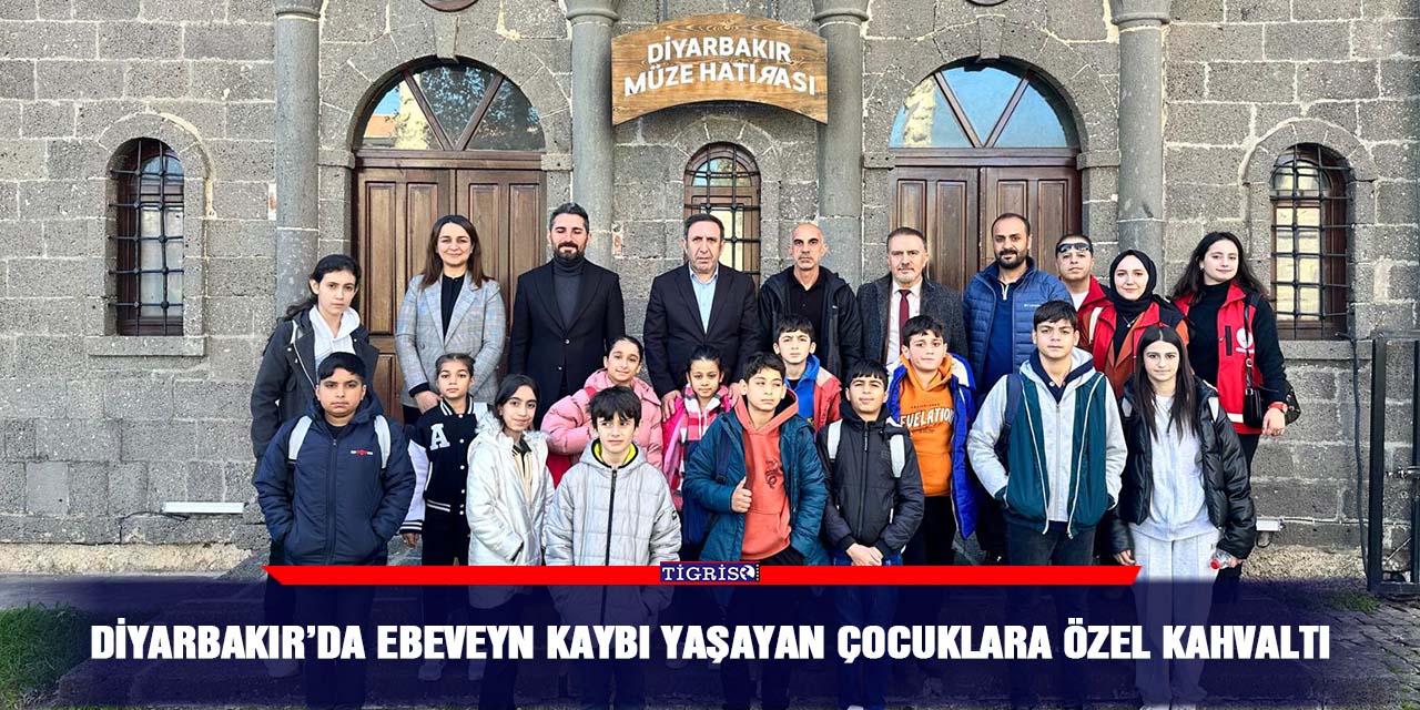 Diyarbakır’da ebeveyn kaybı yaşayan çocuklara özel kahvaltı