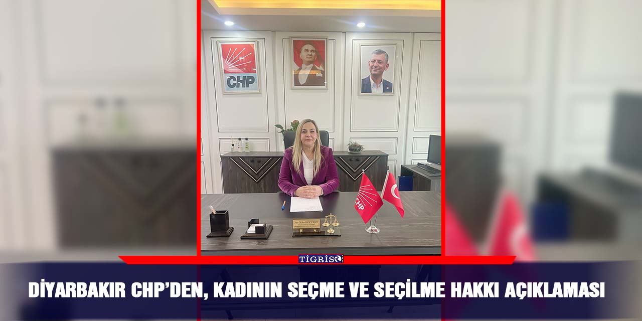 Diyarbakır CHP’den, kadının seçme ve seçilme hakkı açıklaması