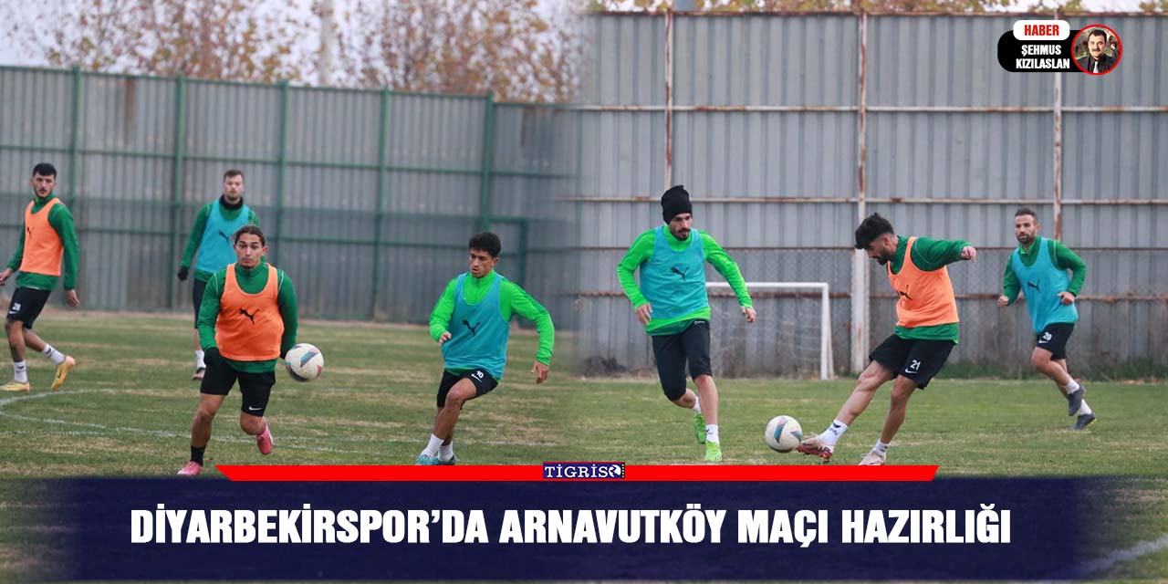 Diyarbekirspor’da Arnavutköy maçı hazırlığı