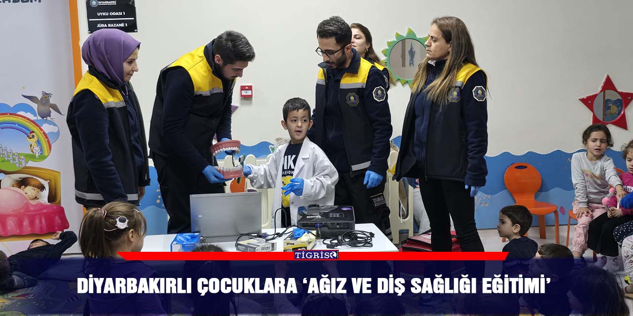 Diyarbakırlı çocuklara ‘Ağız ve Diş Sağlığı Eğitimi’
