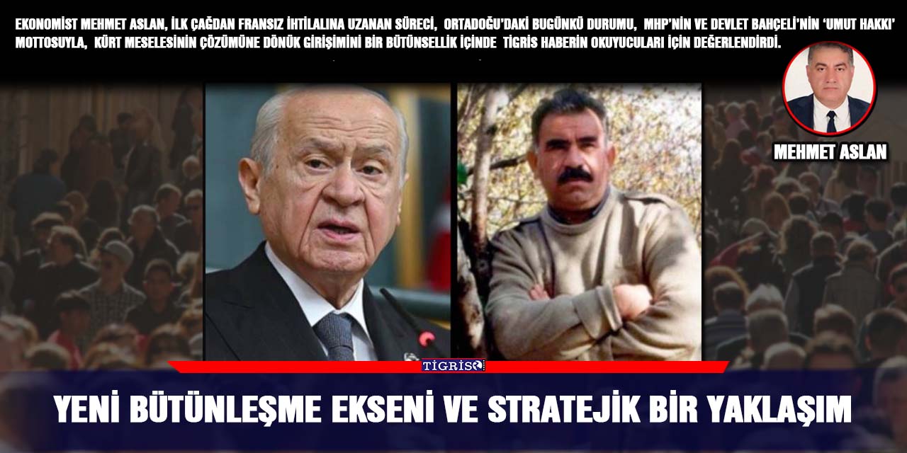 YENİ BÜTÜNLEŞME EKSENİ ve STRATEJİK BİR YAKLAŞIM