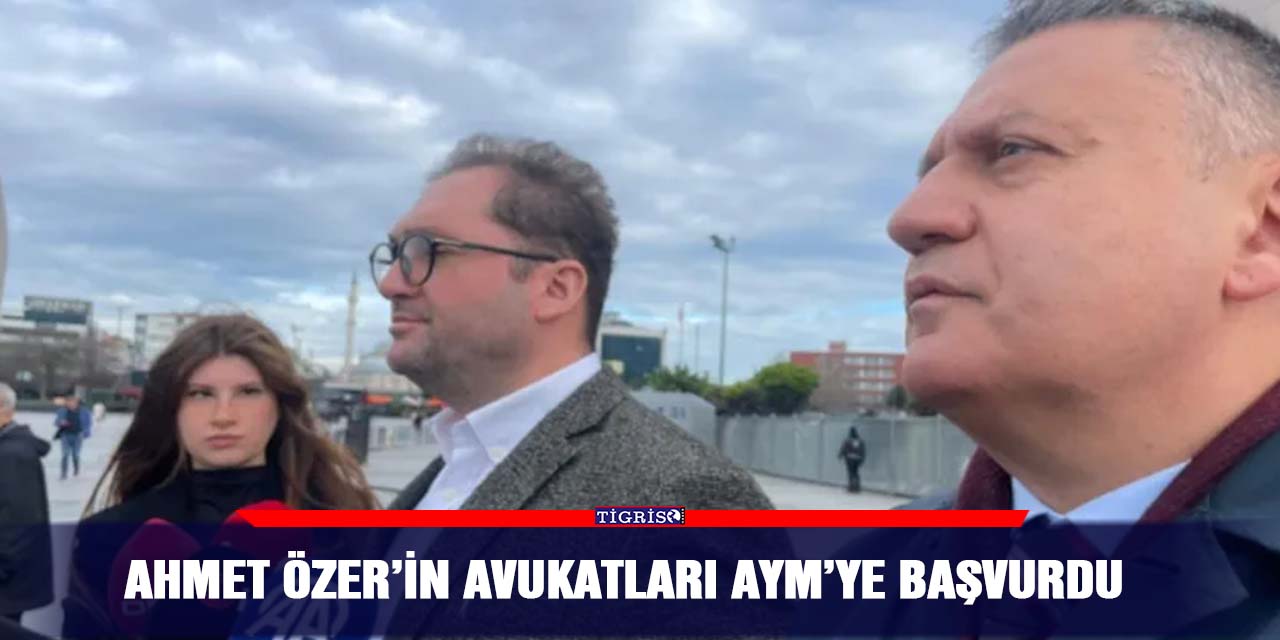 Ahmet Özer’in avukatları AYM’ye başvurdu