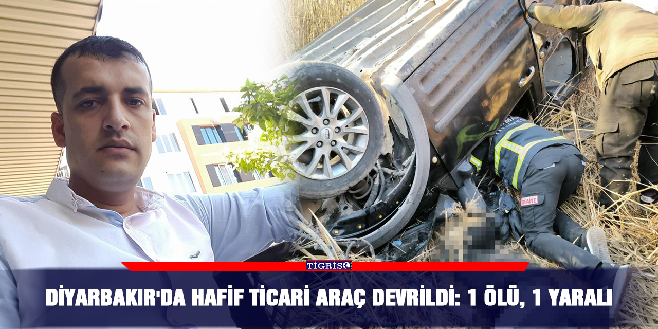 Diyarbakır'da kaza: 1 ölü, 1 yaralı