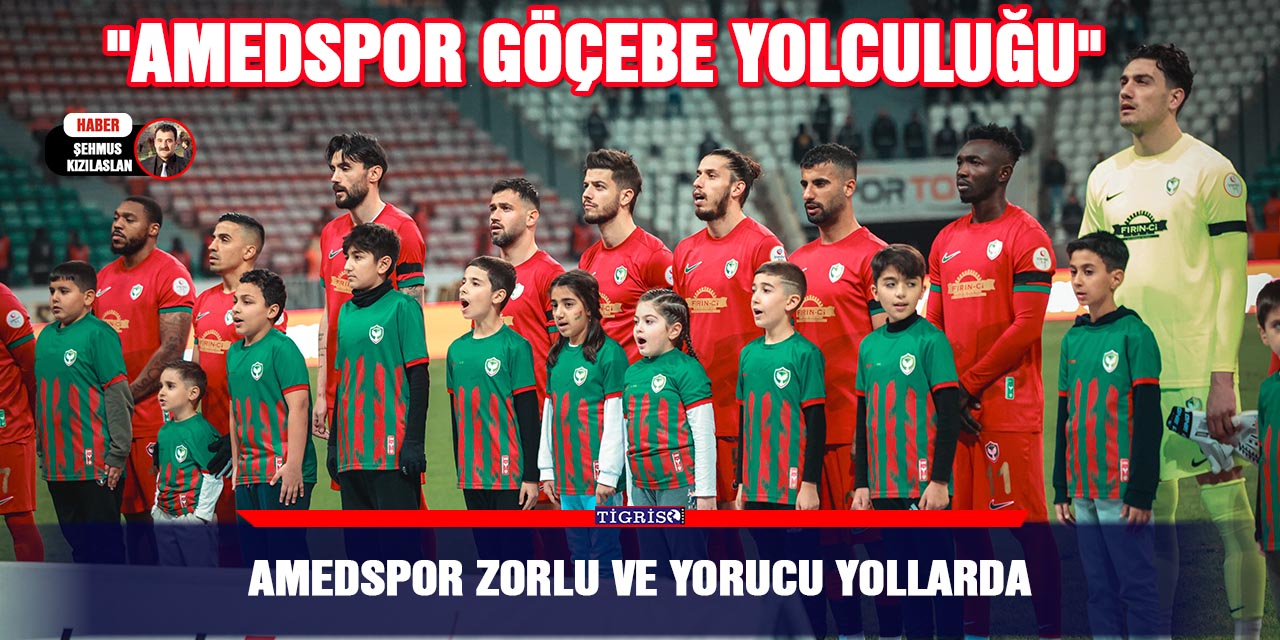 Amedspor zorlu ve yorucu yollarda