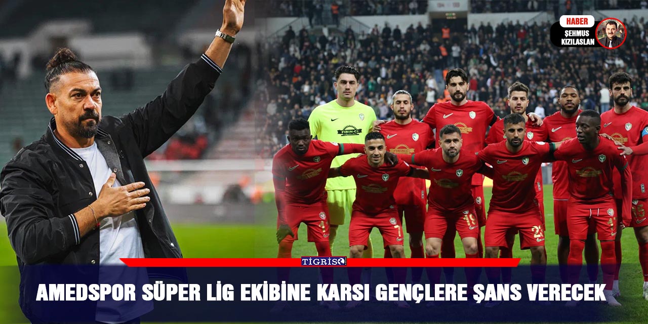 Amedspor Süper Lig ekibine karsı gençlere şans verecek