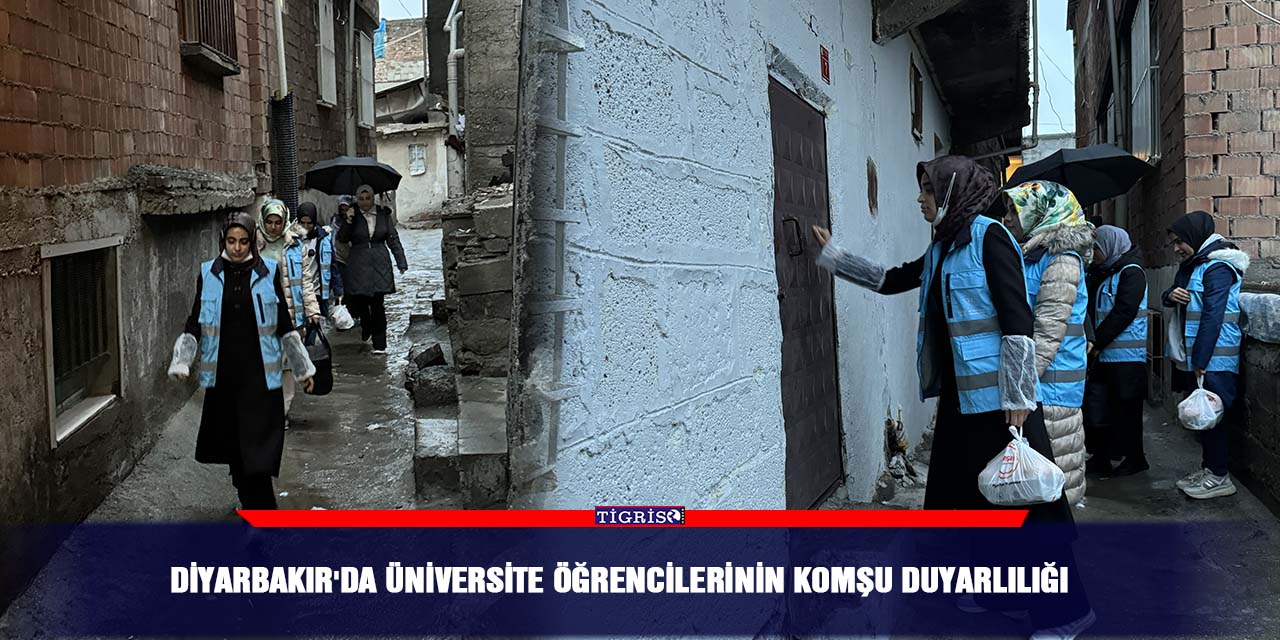 Diyarbakır'da üniversite öğrencilerinin komşu duyarlılığı