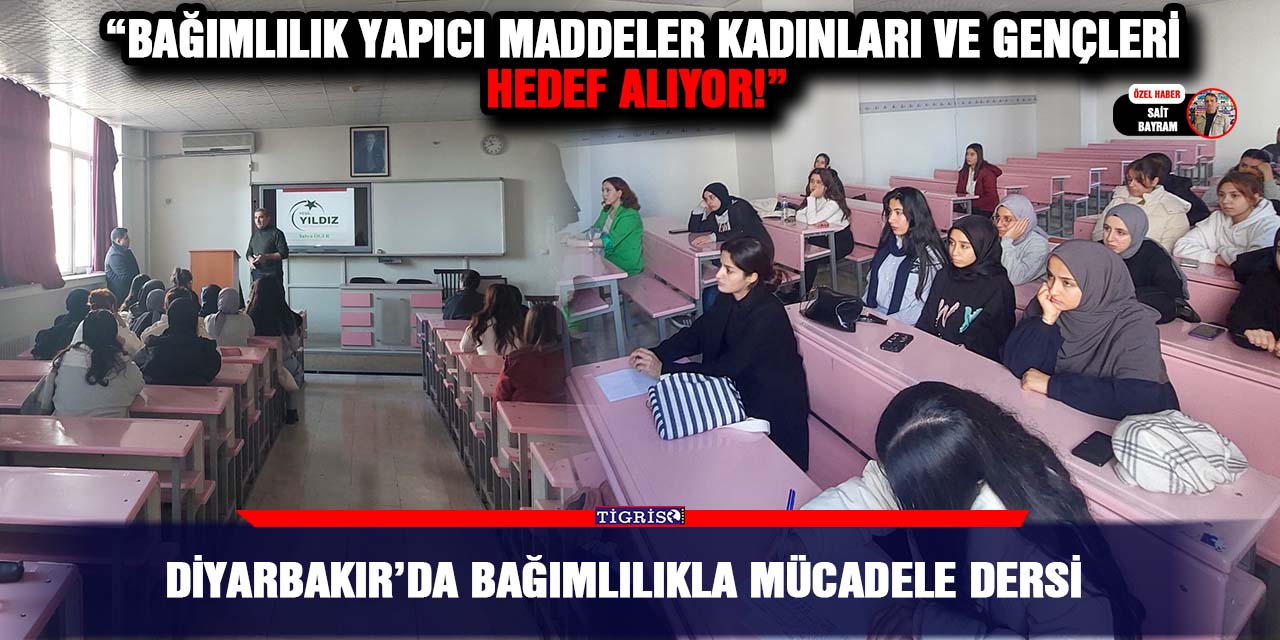 Diyarbakır’da Bağımlılıkla mücadele dersi