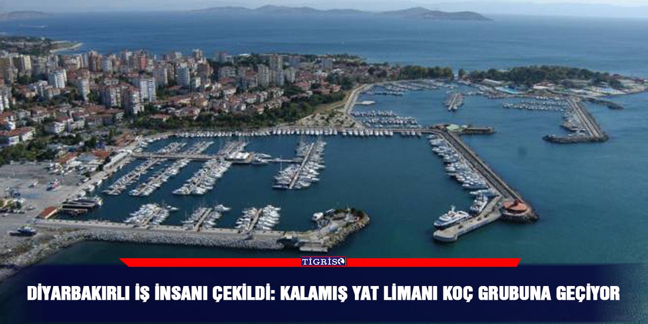 Diyarbakırlı iş insanı çekildi:  Kalamış yat limanı KOÇ grubuna geçiyor