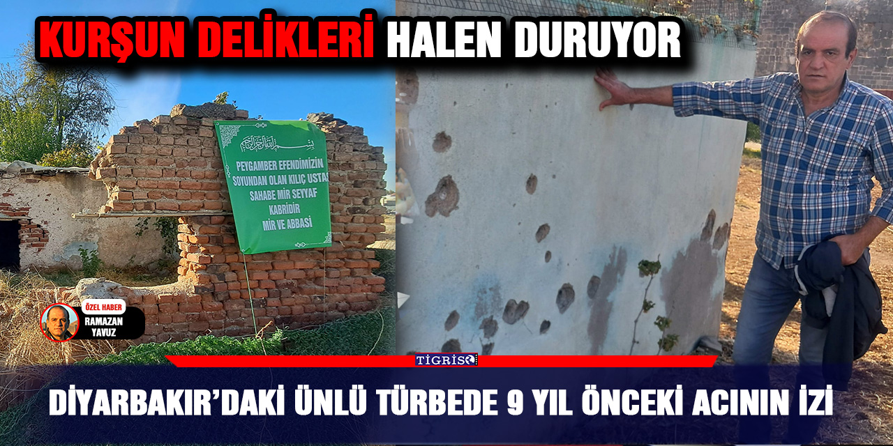 Diyarbakır’daki ünlü türbede 9 yıl önceki acının izi