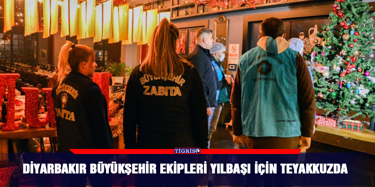 Diyarbakır büyükşehir ekipleri yılbaşı için teyakkuzda