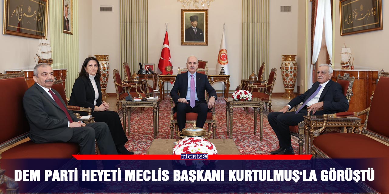 DEM Parti heyeti Meclis Başkanı Kurtulmuş'la görüştü