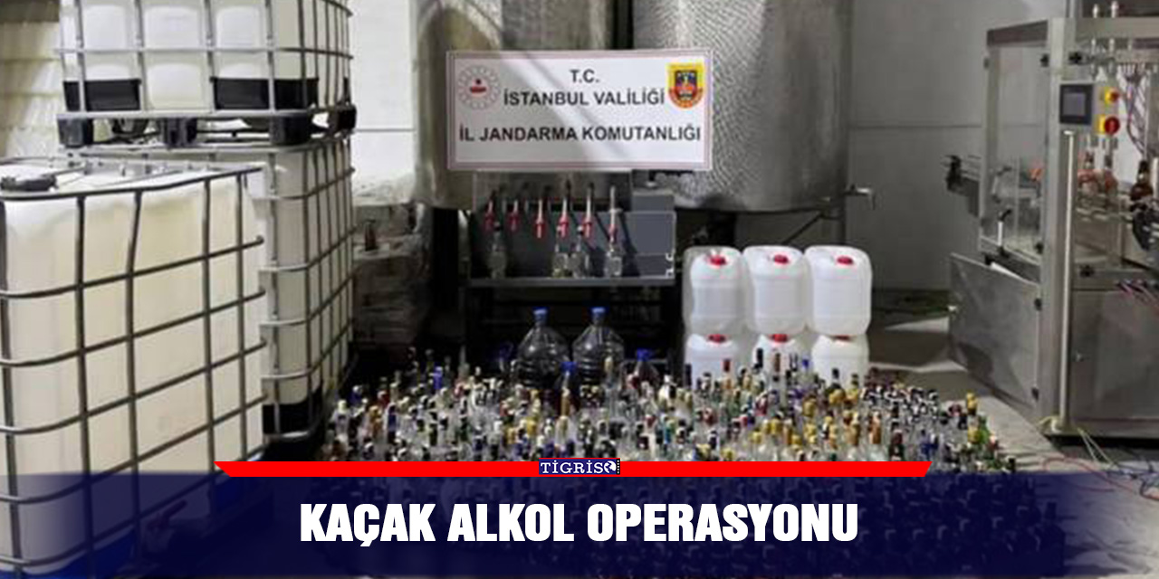 Kaçak alkol operasyonu