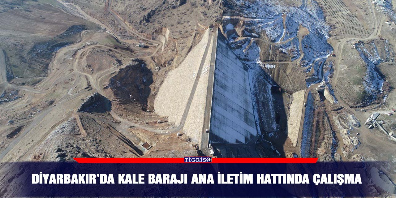 Diyarbakır’da Kale Barajı ana iletim hattında çalışma
