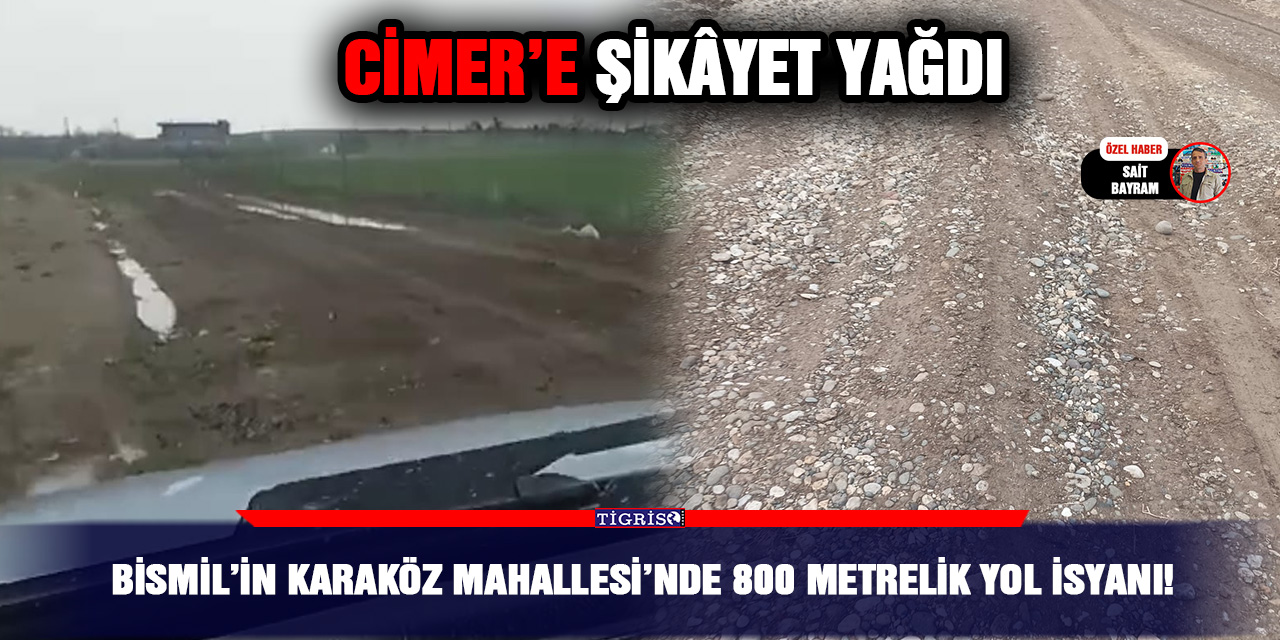 Bismil’in Karaköz Mahallesi’nde 800 metrelik yol isyanı!