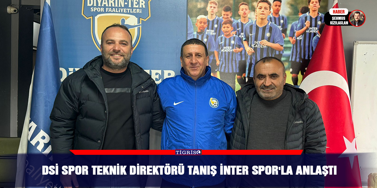 DSİ spor teknik direktörü Tanış İnter spor'la anlaştı.