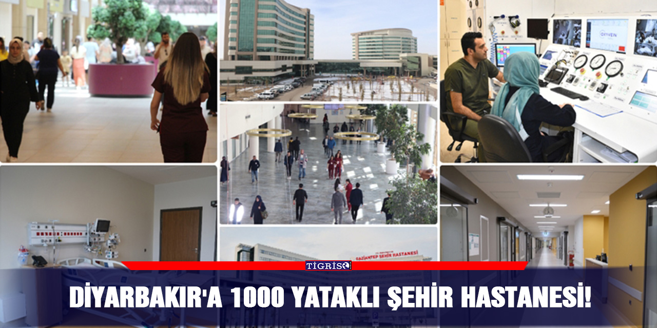 Diyarbakır'a 1000 Yataklı Şehir Hastanesi!