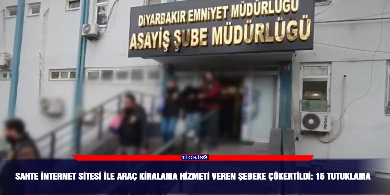 Sahte internet sitesi ile araç kiralama hizmeti veren şebeke çökertildi: 15 tutuklama