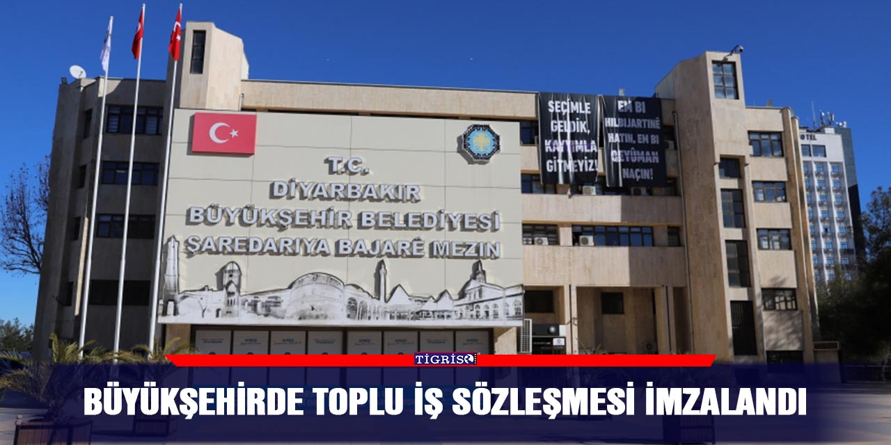 Büyükşehirde Toplu İş Sözleşmesi imzalandı