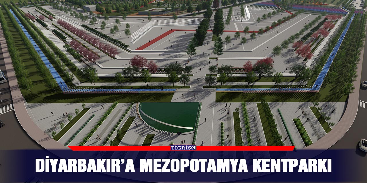 Diyarbakır’a Mezopotamya Kentparkı