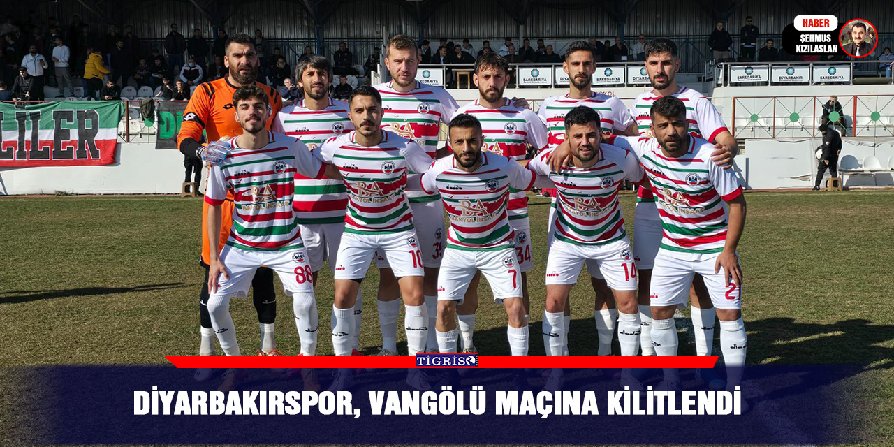 Diyarbakırspor, Vangölü Maçına Kilitlendi