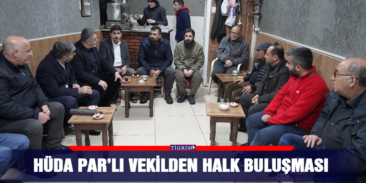 HÜDA PAR’lı vekilden halk buluşması