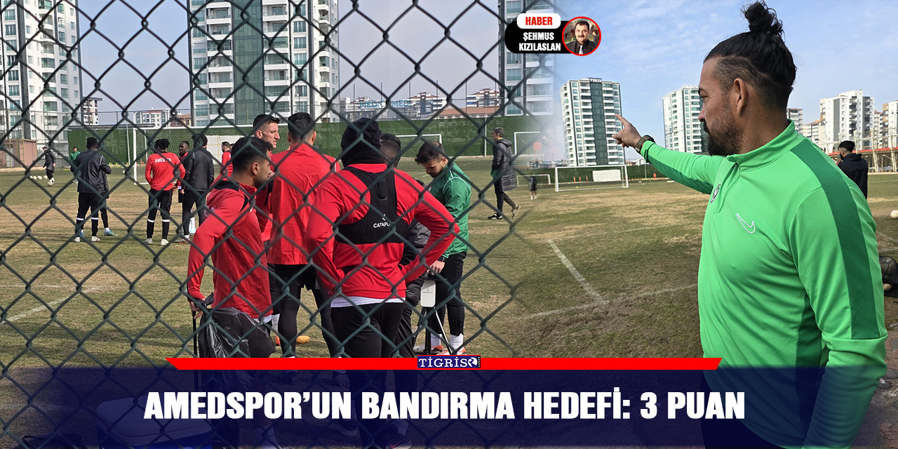 Amedspor’un Bandırma hedefi: 3 puan