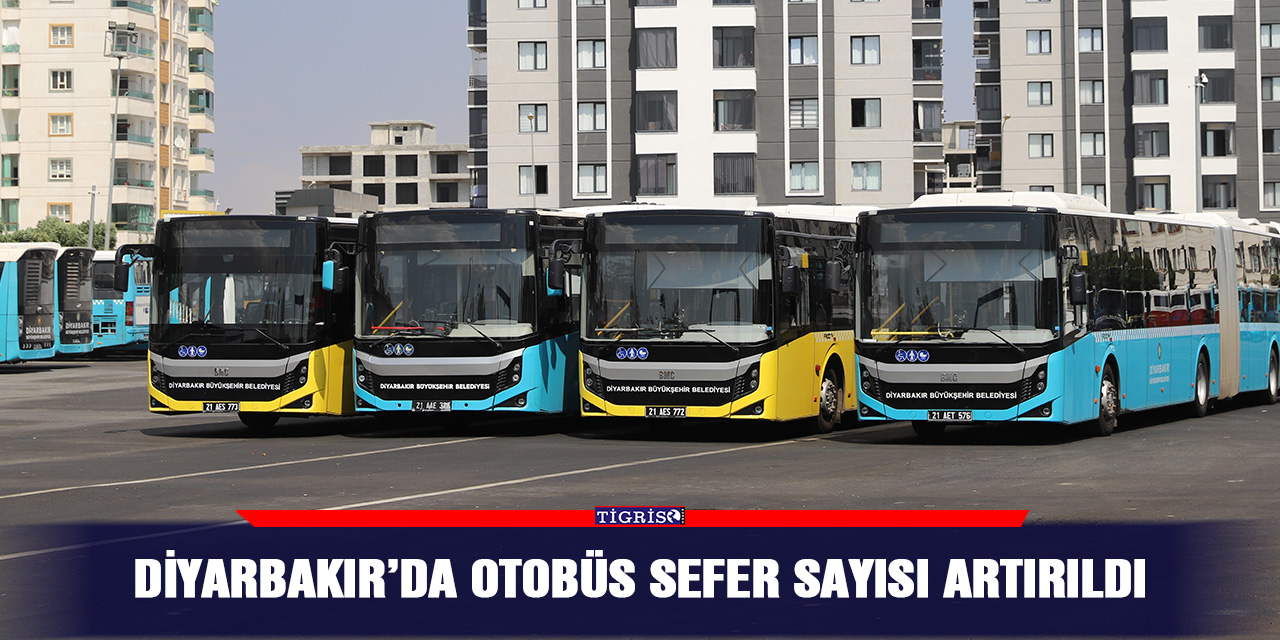 Diyarbakır’da otobüs sefer sayısı artırıldı