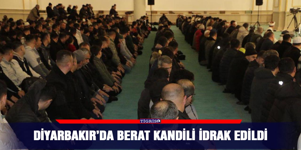 Diyarbakır’da Berat Kandili idrak edildi