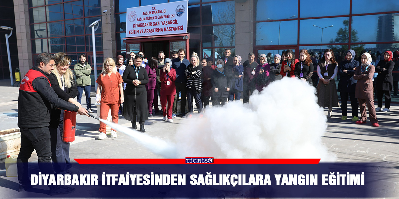 Diyarbakır İtfaiyesinden sağlıkçılara yangın eğitimi