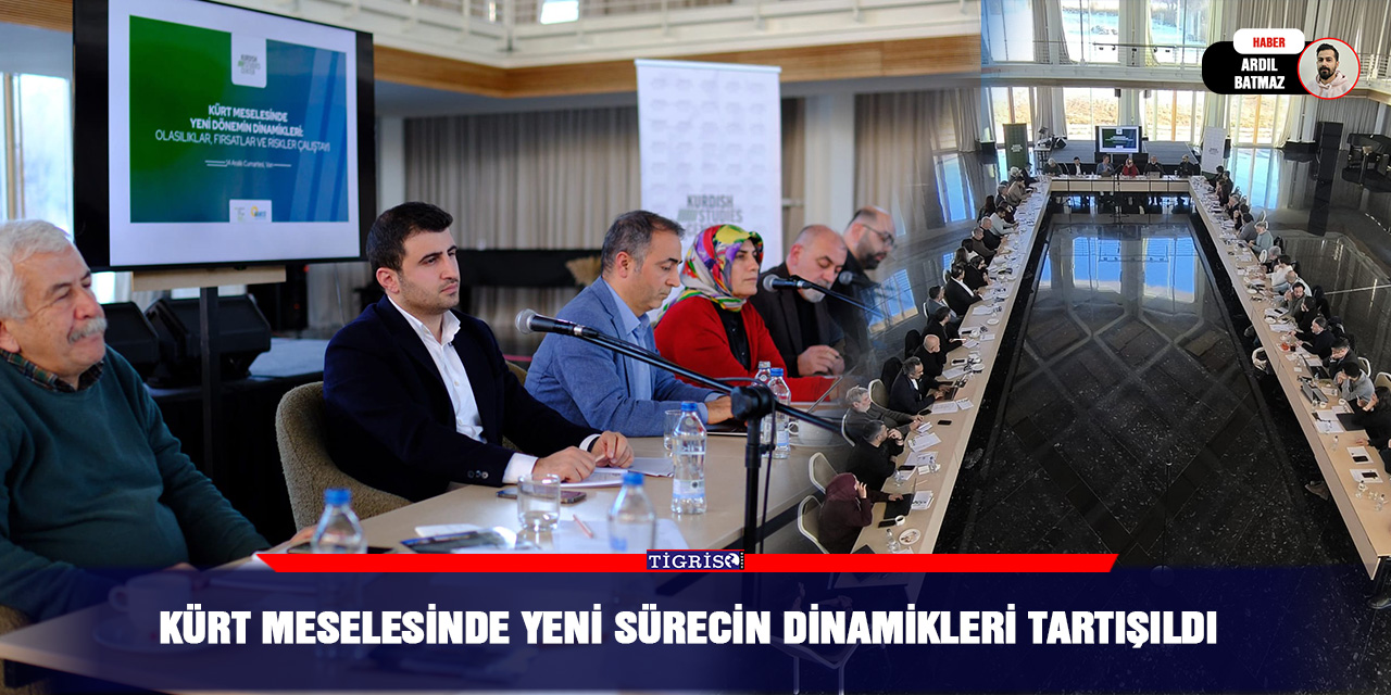 Kürt meselesinde yeni sürecin dinamikleri tartışıldı