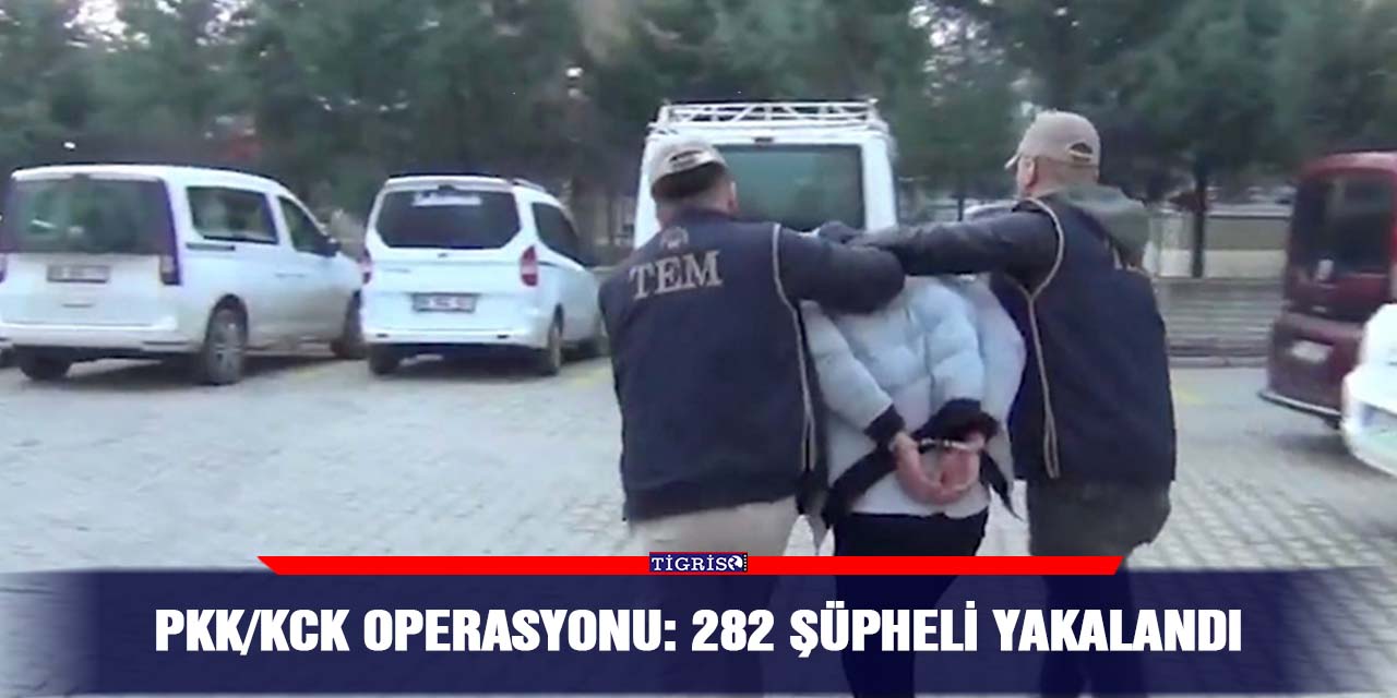PKK/KCK operasyonu: 282 şüpheli yakalandı