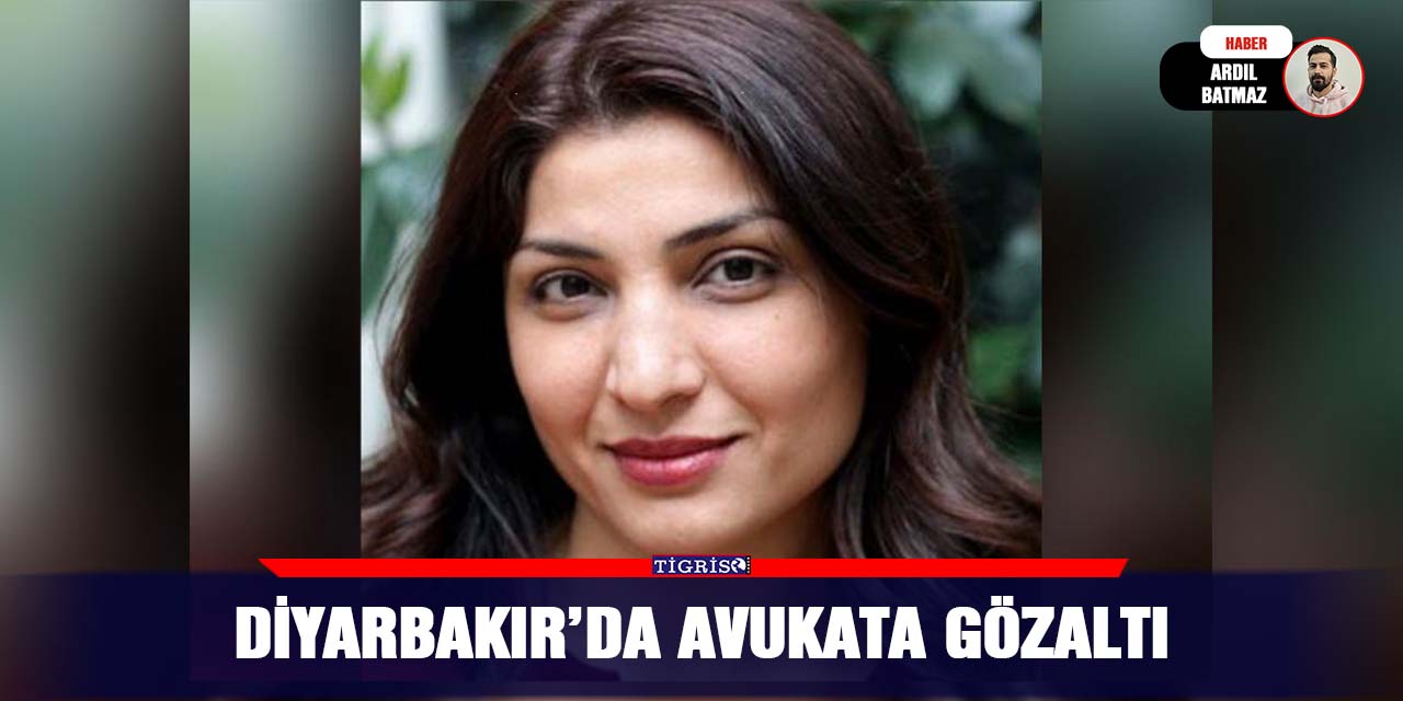 Diyarbakır’da avukata gözaltı