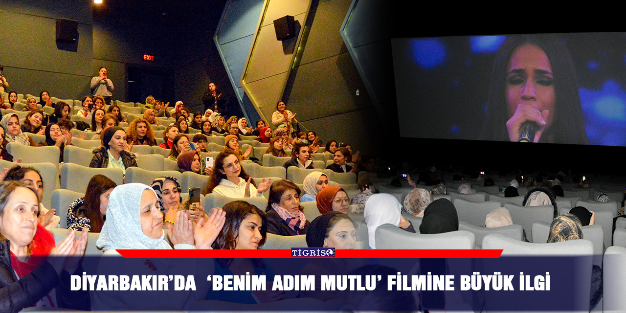 Diyarbakır’da  ‘Benim Adım Mutlu’ filmine büyük ilgi