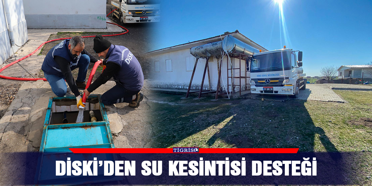 DİSKİ’den Su Kesintisi desteği