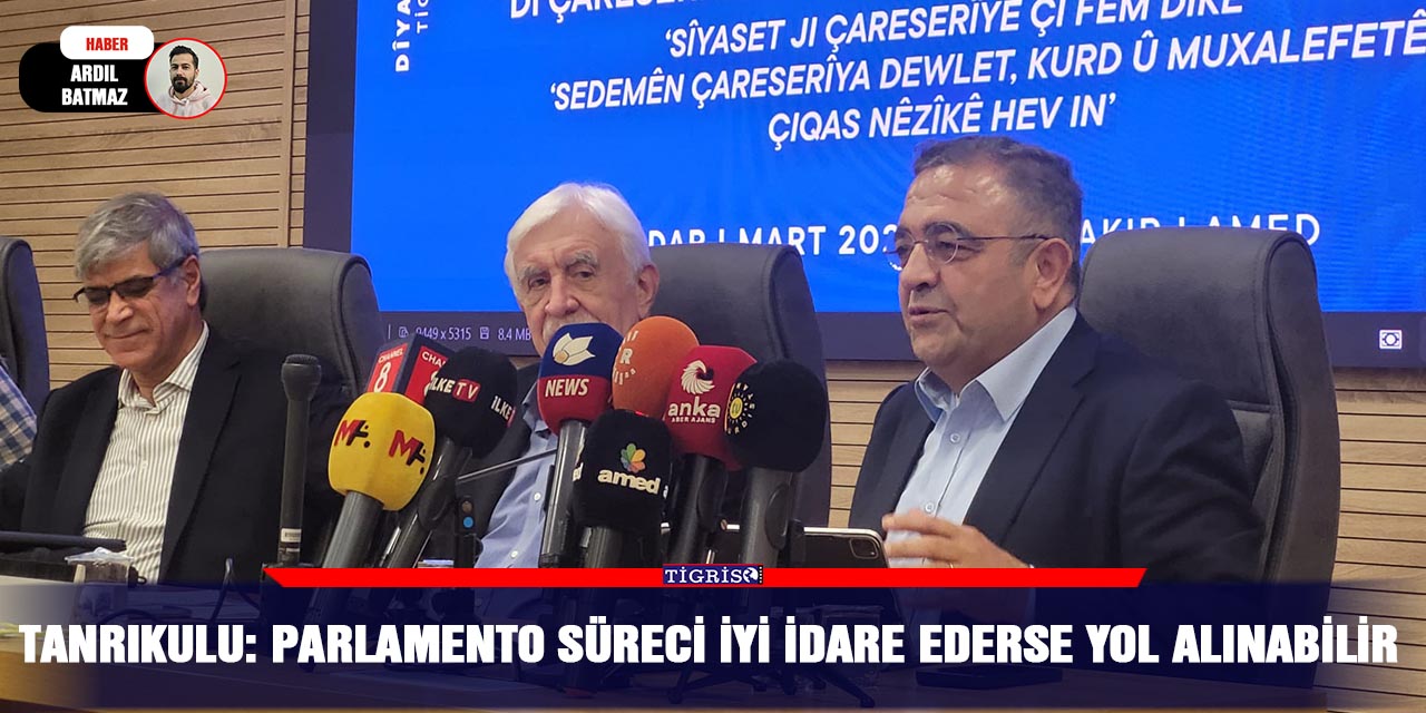 Tanrıkulu: Parlamento süreci iyi idare ederse yol alınabilir