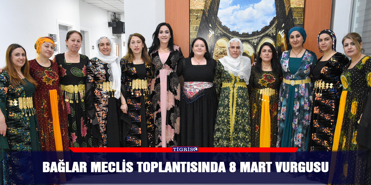 Bağlar Meclis Toplantısında 8 Mart Vurgusu
